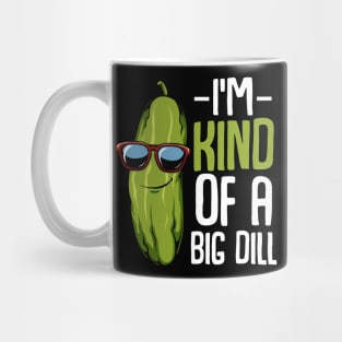 Pickle - I'm Kind Of A Big Dill - Funny Vegan Puns Mug